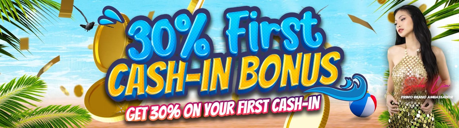 30% First Cash-in Bonus