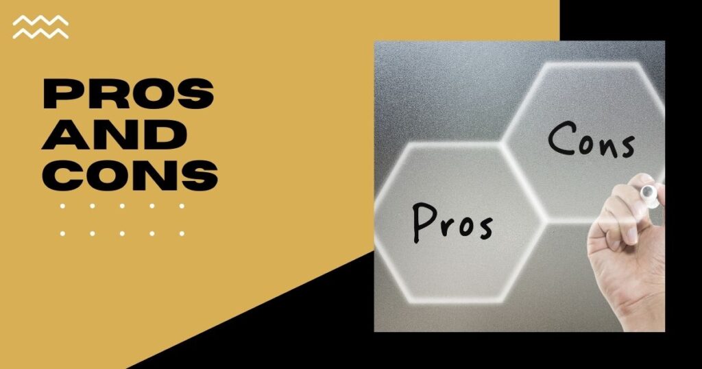 Pros and Cons